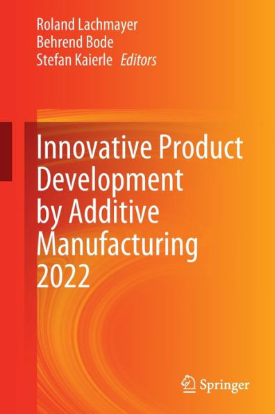 Innovative Product Development By Additive Manufacturing 2022