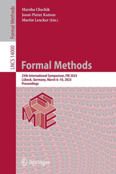 Formal Methods: 25Th International Symposium, Fm 2023, Lübeck, Germany, March 6-10, 2023, Proceedings (Lecture Notes In Computer Science, 14000)