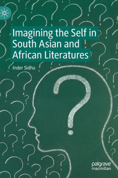 Imagining The Self In South Asian And African Literatures
