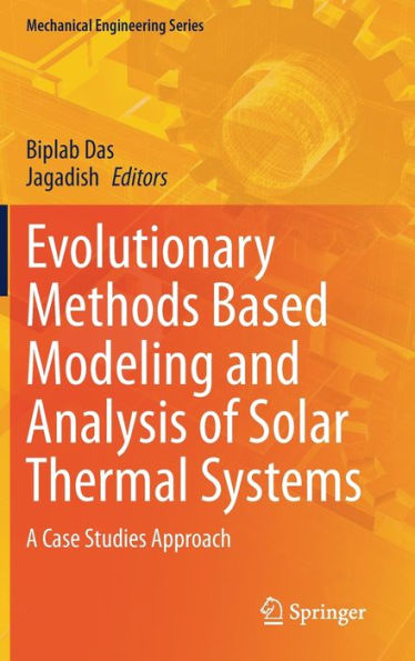 Evolutionary Methods Based Modeling And Analysis Of Solar Thermal Systems: A Case Studies Approach (Mechanical Engineering Series)