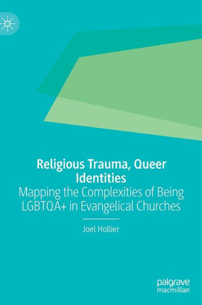 Religious Trauma, Queer Identities: Mapping The Complexities Of Being Lgbtqa+ In Evangelical Churches