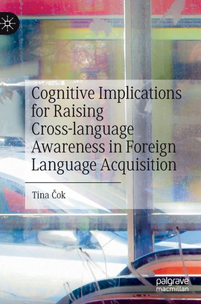 Cognitive Implications For Raising Cross-Language Awareness In Foreign Language Acquisition