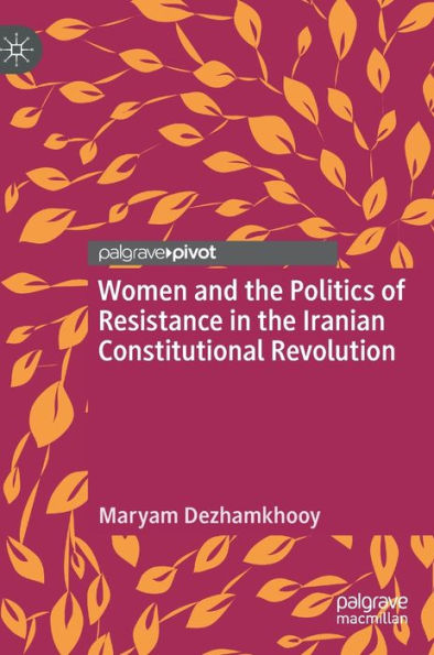 Women And The Politics Of Resistance In The Iranian Constitutional Revolution