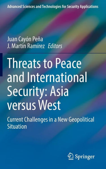 Amenazas a la paz y la seguridad internacional: Asia versus Occidente: desafíos actuales en una nueva situación geopolítica (ciencias y tecnologías avanzadas para aplicaciones de seguridad)