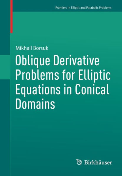 Oblique Derivative Problems For Elliptic Equations In Conical Domains (Frontiers In Mathematics) - 9783031283802