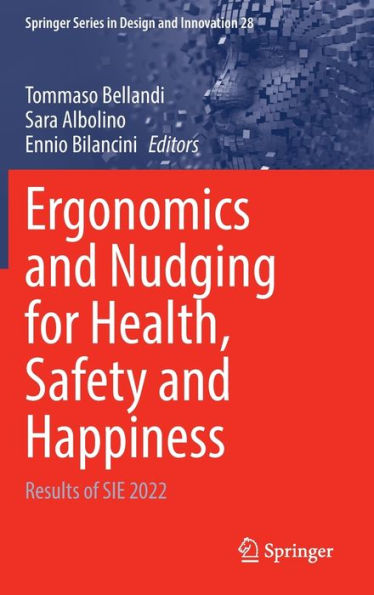 Ergonomics And Nudging For Health, Safety And Happiness: Results Of Sie 2022 (Springer Series In Design And Innovation, 28)