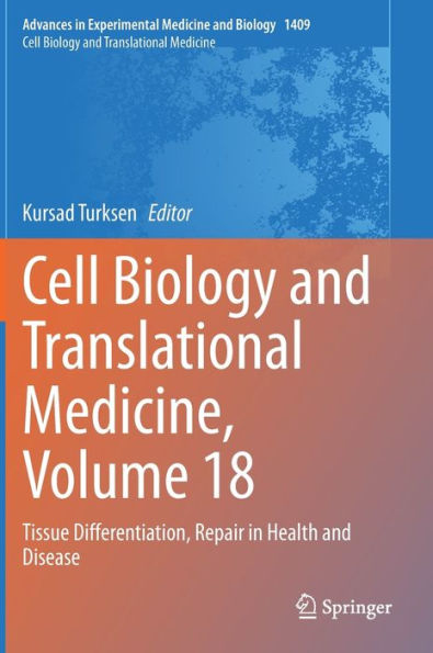 Cell Biology And Translational Medicine, Volume 18: Tissue Differentiation, Repair In Health And Disease (Advances In Experimental Medicine And Biology, 1409)