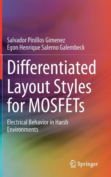 Differentiated Layout Styles For Mosfets: Electrical Behavior In Harsh Environments