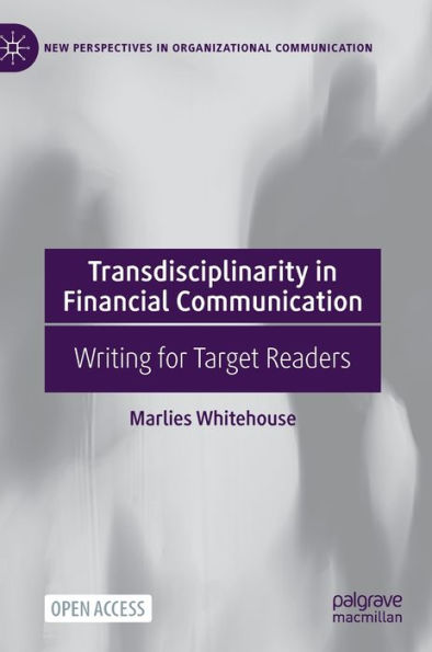 Transdisciplinarity In Financial Communication: Writing For Target Readers (New Perspectives In Organizational Communication) - 9783031291142