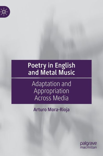 Poetry In English And Metal Music: Adaptation And Appropriation Across Media