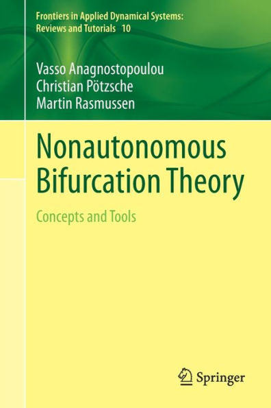 Nonautonomous Bifurcation Theory: Concepts And Tools (Frontiers In Applied Dynamical Systems: Reviews And Tutorials, 10)