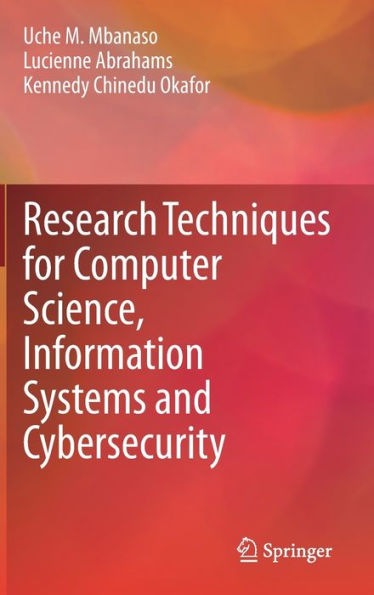 Research Techniques For Computer Science, Information Systems And Cybersecurity