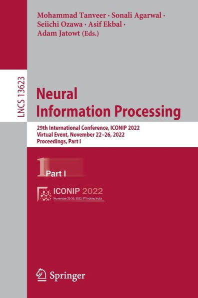 Neural Information Processing: 29Th International Conference, Iconip 2022, Virtual Event, November 22-26, 2022, Proceedings, Part I (Lecture Notes In Computer Science, 13623)