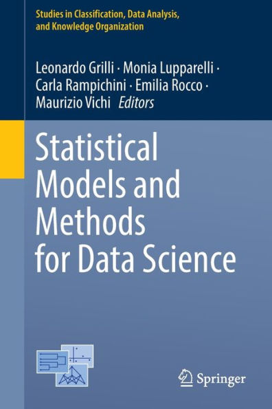 Statistical Models And Methods For Data Science (Studies In Classification, Data Analysis, And Knowledge Organization)