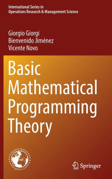 Basic Mathematical Programming Theory (International Series In Operations Research & Management Science, 344)