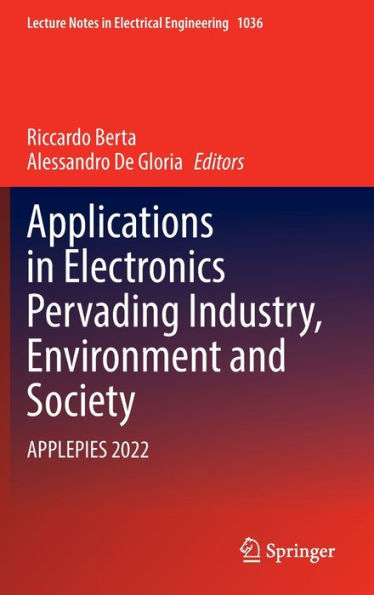 Applications In Electronics Pervading Industry, Environment And Society: Applepies 2022 (Lecture Notes In Electrical Engineering, 1036)