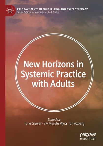New Horizons In Systemic Practice With Adults (Palgrave Texts In Counselling And Psychotherapy)