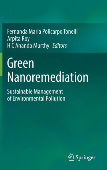 Green Nanoremediation: Sustainable Management Of Environmental Pollution