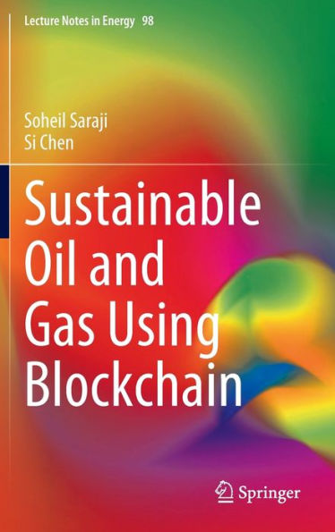 Sustainable Oil And Gas Using Blockchain (Lecture Notes In Energy, 98)