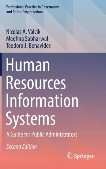 Human Resources Information Systems: A Guide For Public Administrators (Professional Practice In Governance And Public Organizations)