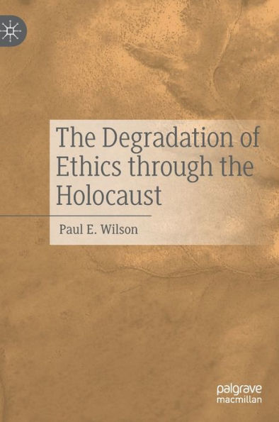 The Degradation Of Ethics Through The Holocaust
