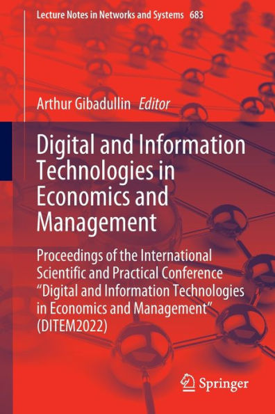 Digital And Information Technologies In Economics And Management: Proceedings Of The International Scientific And Practical Conference "Digital And ... (Lecture Notes In Networks And Systems, 683)