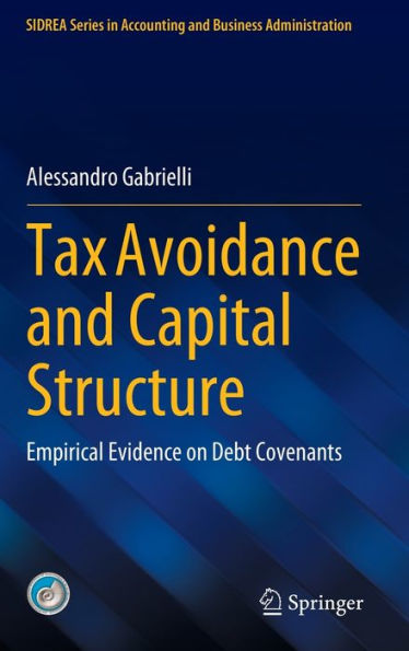 Tax Avoidance And Capital Structure: Empirical Evidence On Debt Covenants (Sidrea Series In Accounting And Business Administration)