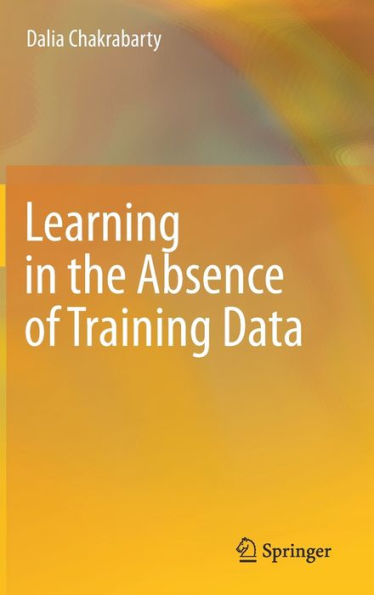 Learning In The Absence Of Training Data