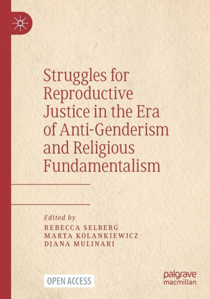 Struggles For Reproductive Justice In The Era Of Anti-Genderism And Religious Fundamentalism