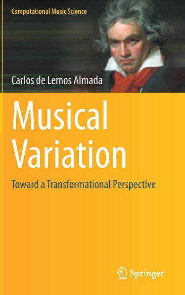 Musical Variation: Toward A Transformational Perspective (Computational Music Science)