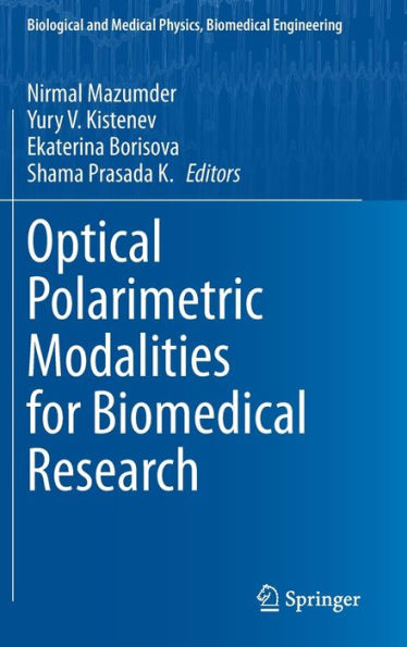 Optical Polarimetric Modalities For Biomedical Research (Biological And Medical Physics, Biomedical Engineering)