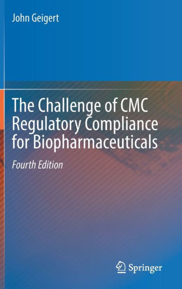 The Challenge Of Cmc Regulatory Compliance For Biopharmaceuticals - 9783031319082