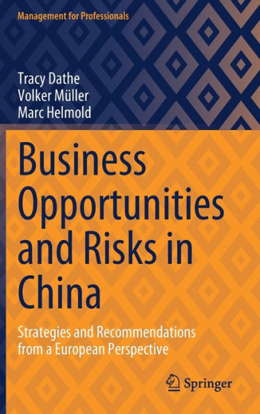 Business Opportunities And Risks In China: Strategies And Recommendations From A European Perspective (Management For Professionals)