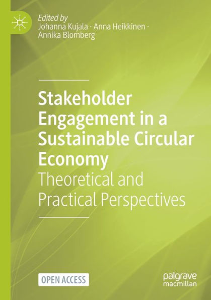 Stakeholder Engagement In A Sustainable Circular Economy: Theoretical And Practical Perspectives