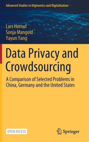 Data Privacy And Crowdsourcing: A Comparison Of Selected Problems In China, Germany And The United States (Advanced Studies In Diginomics And Digitalization) - 9783031320637