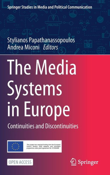 The Media Systems In Europe: Continuities And Discontinuities (Springer Studies In Media And Political Communication) - 9783031322150