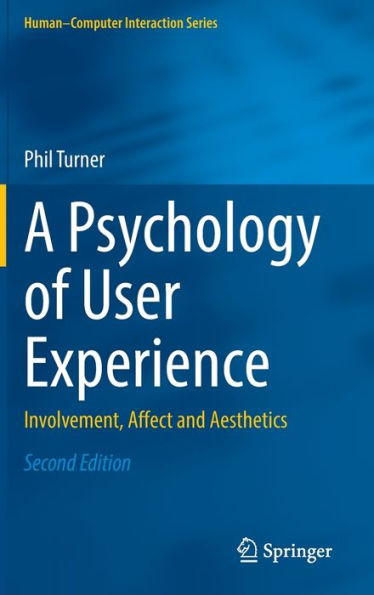 A Psychology Of User Experience: Involvement, Affect And Aesthetics (Human-Computer Interaction Series)