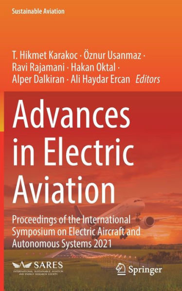 Advances In Electric Aviation: Proceedings Of The International Symposium On Electric Aircraft And Autonomous Systems 2021 (Sustainable Aviation)