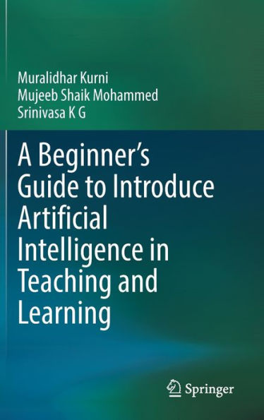A Beginner's Guide To Introduce Artificial Intelligence In Teaching And Learning
