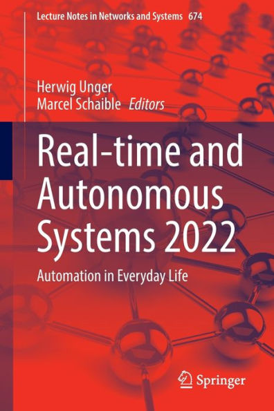 Real-Time And Autonomous Systems 2022: Automation In Everyday Life (Lecture Notes In Networks And Systems, 674)