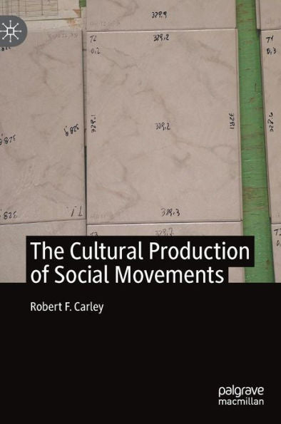 The Cultural Production Of Social Movements