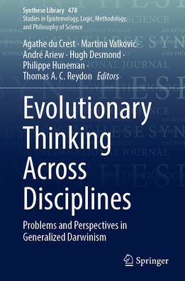 Evolutionary Thinking Across Disciplines: Problems And Perspectives In Generalized Darwinism (Synthese Library, 478)