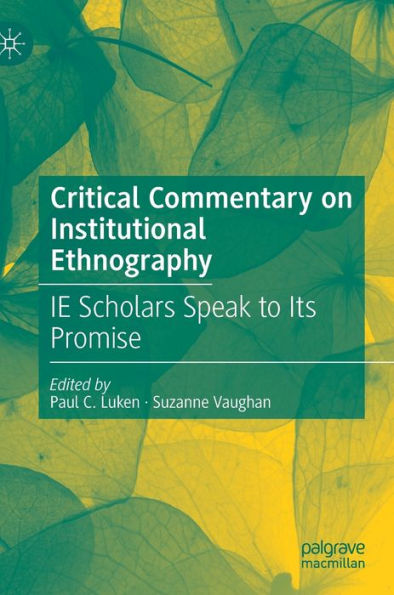 Critical Commentary On Institutional Ethnography: Ie Scholars Speak To Its Promise
