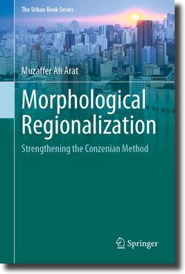 Morphological Regionalization: Strengthening The Conzenian Method (The Urban Book Series)