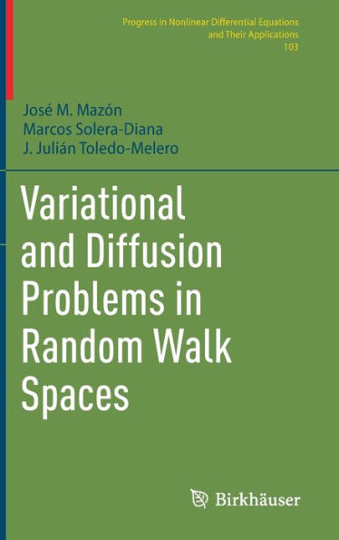 Variational And Diffusion Problems In Random Walk Spaces (Progress In Nonlinear Differential Equations And Their Applications, 103)
