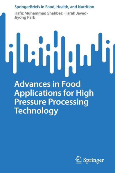 Advances In Food Applications For High Pressure Processing Technology (Springerbriefs In Food, Health, And Nutrition)