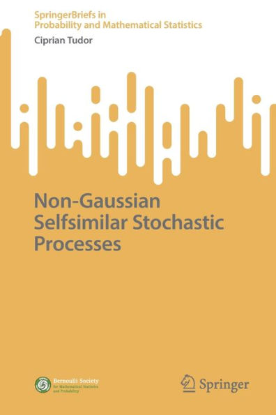 Non-Gaussian Selfsimilar Stochastic Processes (Springerbriefs In Probability And Mathematical Statistics)