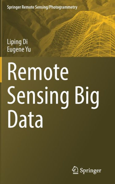 Remote Sensing Big Data (Springer Remote Sensing/Photogrammetry)