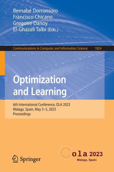Optimization And Learning: 6Th International Conference, Ola 2023, Malaga, Spain, May 3-5, 2023, Proceedings (Communications In Computer And Information Science, 1824)