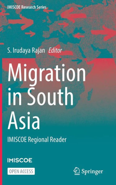 Migration In South Asia: Imiscoe Regional Reader (Imiscoe Research Series) - 9783031341939